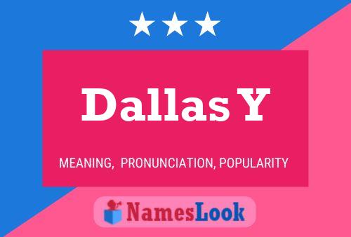 Постер имени Dallas Y