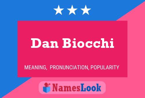 Постер имени Dan Biocchi