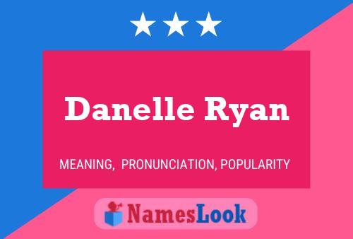 Постер имени Danelle Ryan