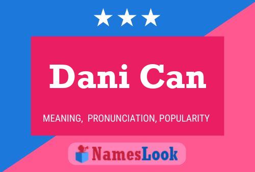 Постер имени Dani Can