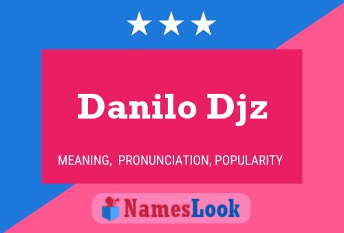 Постер имени Danilo Djz