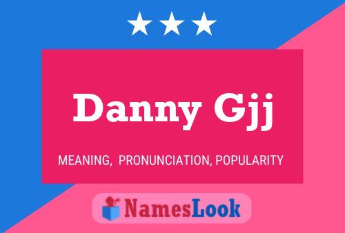 Постер имени Danny Gjj