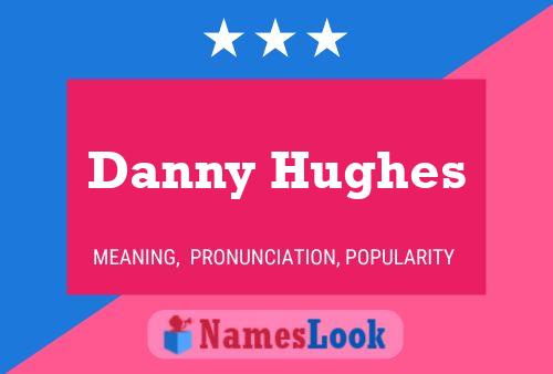 Постер имени Danny Hughes