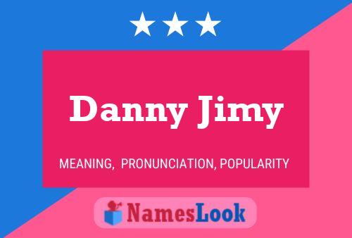 Постер имени Danny Jimy