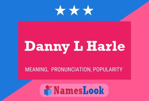 Постер имени Danny L Harle