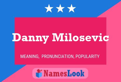 Постер имени Danny Milosevic