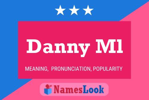 Постер имени Danny Ml