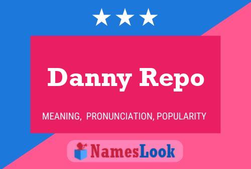 Постер имени Danny Repo