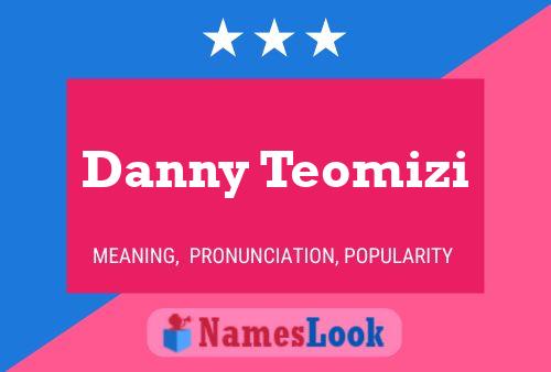 Постер имени Danny Teomizi