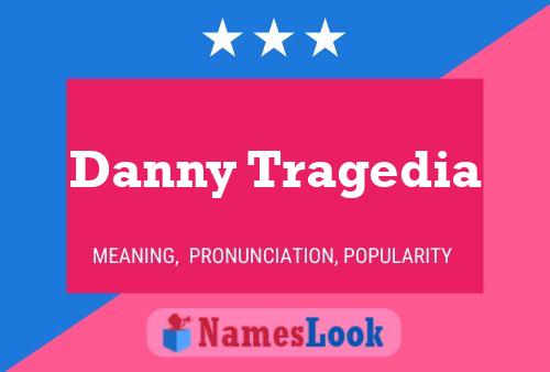 Постер имени Danny Tragedia