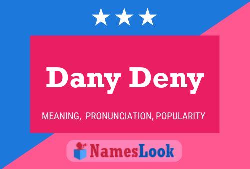 Постер имени Dany Deny