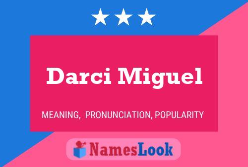 Постер имени Darci Miguel