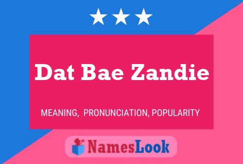 Постер имени Dat Bae Zandie