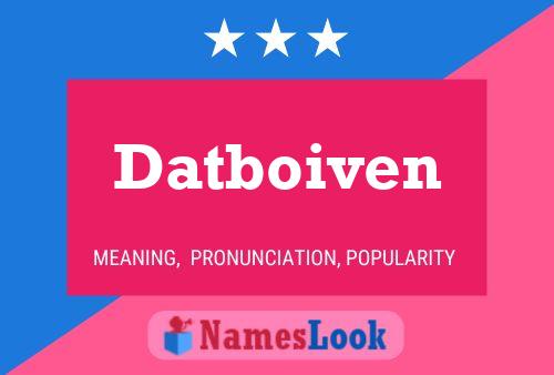 Постер имени Datboiven