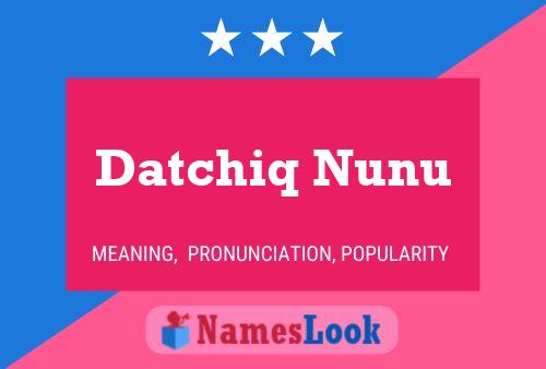 Постер имени Datchiq Nunu