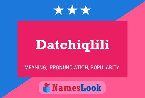 Постер имени Datchiqlili