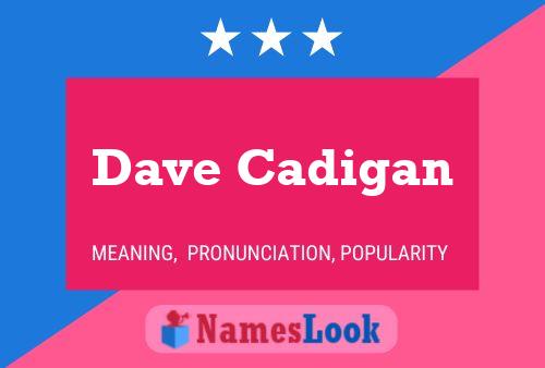 Постер имени Dave Cadigan