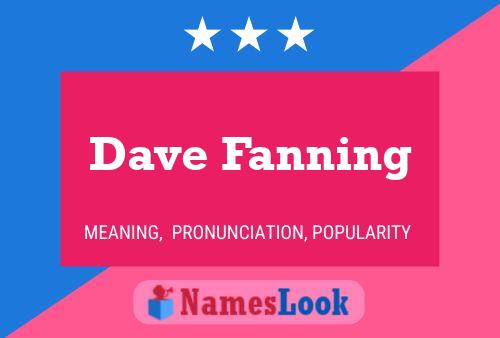 Постер имени Dave Fanning