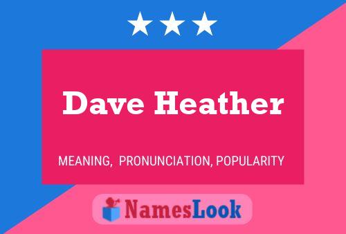 Постер имени Dave Heather