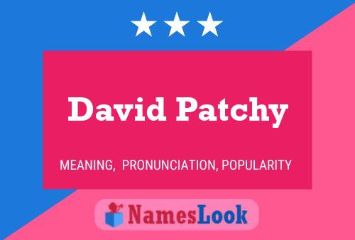 Постер имени David Patchy