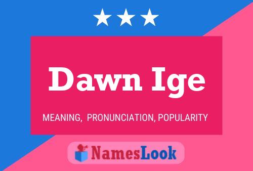 Постер имени Dawn Ige