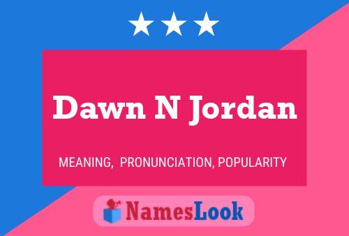 Постер имени Dawn N Jordan