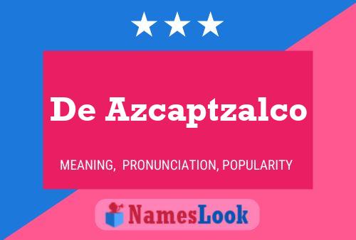 Постер имени De Azcaptzalco