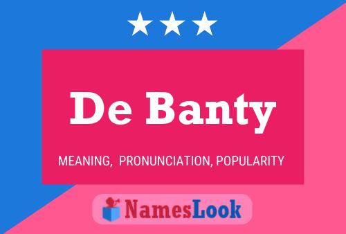 Постер имени De Banty