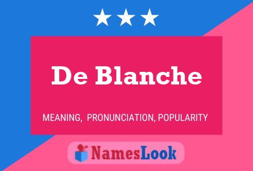 Постер имени De Blanche