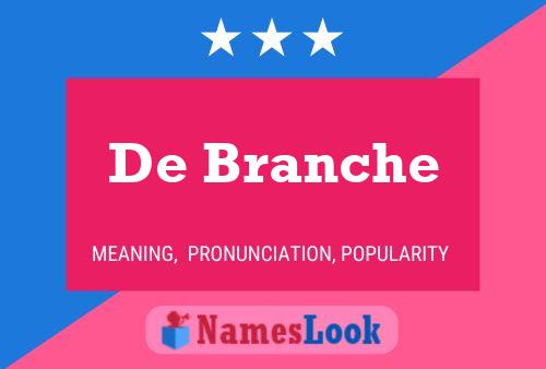 Постер имени De Branche