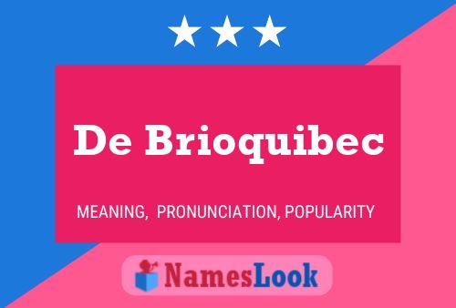 Постер имени De Brioquibec