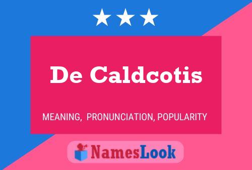 Постер имени De Caldcotis