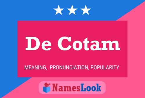 Постер имени De Cotam