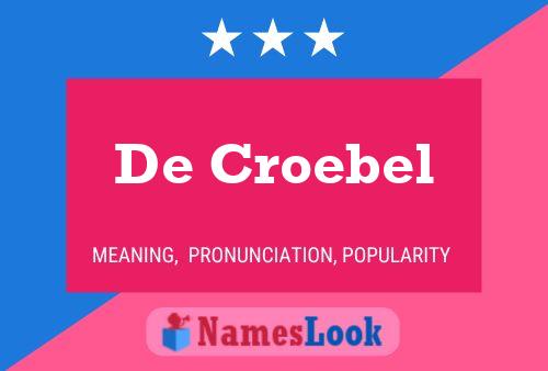 Постер имени De Croebel