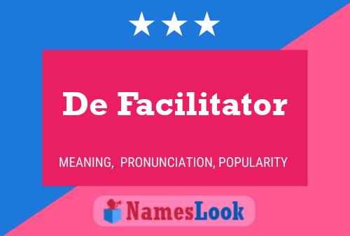 Постер имени De Facilitator