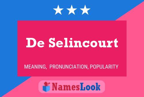 Постер имени De Selincourt