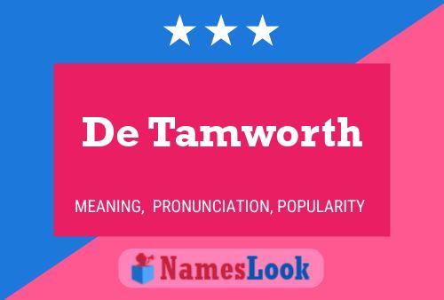 Постер имени De Tamworth