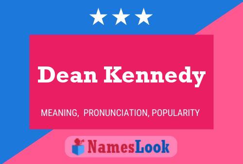 Постер имени Dean Kennedy