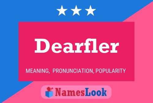 Постер имени Dearfler