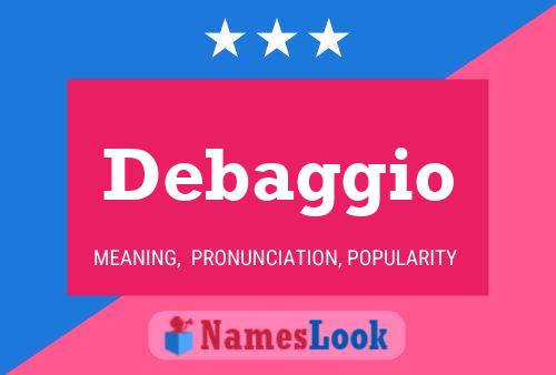 Постер имени Debaggio