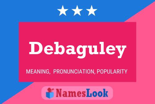 Постер имени Debaguley