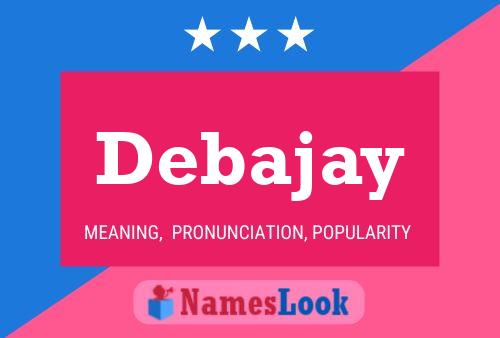 Постер имени Debajay