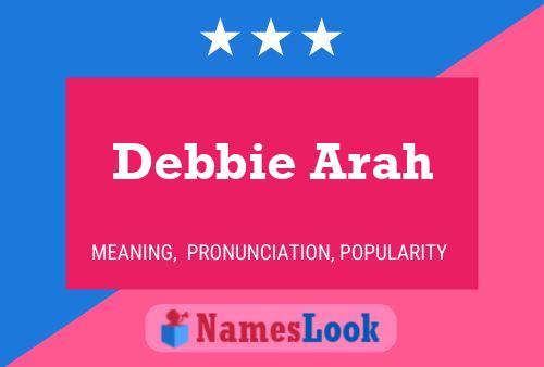 Постер имени Debbie Arah