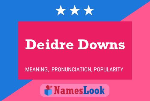 Постер имени Deidre Downs