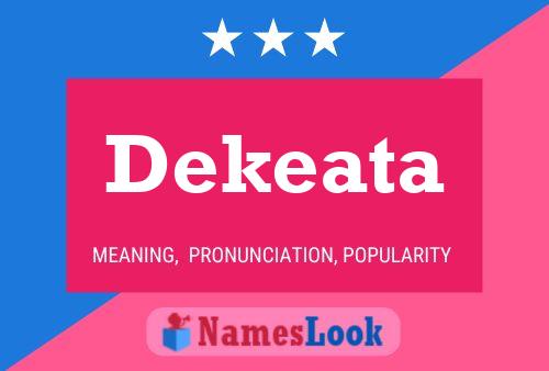 Постер имени Dekeata