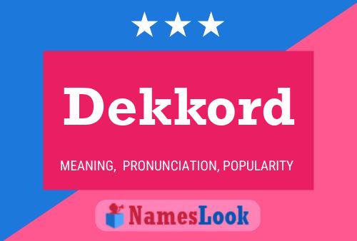 Постер имени Dekkord