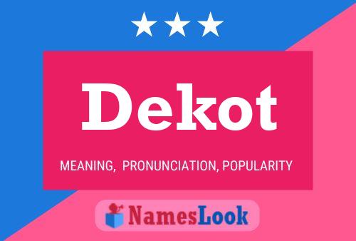 Постер имени Dekot