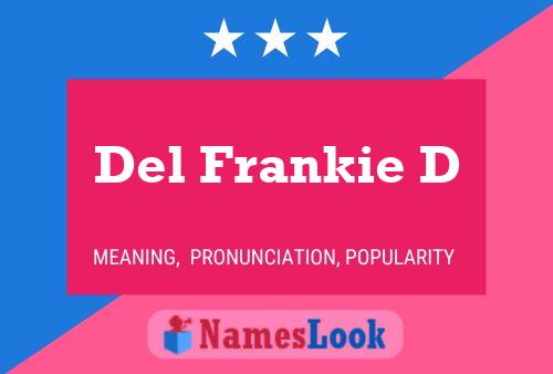 Постер имени Del Frankie D