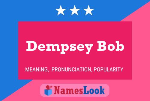 Постер имени Dempsey Bob