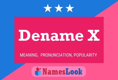 Постер имени Dename X